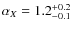 $\alpha_X = 1.2^{+0.2}_{-0.1}$