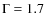 $\Gamma=1.7$