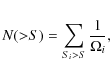 \begin{eqnarray*}N({>}S)=\sum_{S_i>S} \frac{1}{\Omega_i},
\end{eqnarray*}