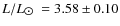 $L/L_{\hbox{$\odot$ }} = 3.58\pm 0.10$