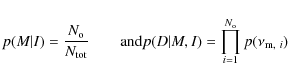\begin{displaymath}p(M \vert I) = \frac{N_{\rm o}}{N_{\rm tot}}\qquad {\rm and} ...
...p(D \vert M, I) = \prod_{i=1}^{N_{\rm o}} p(\nu_{{\rm m},~ i})
\end{displaymath}