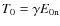 $T_{0} = \gamma E_{\rm0n}$
