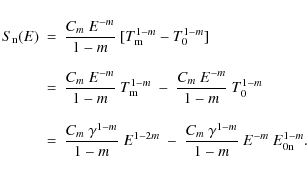 \begin{eqnarray*}S_{\rm n}(E) & = & \frac{C_{m}~E^{-m}}{1-m} ~ [T_{\rm m}^{1-m} ...
...}~-~
\frac{C_{m}~\gamma^{1-m}}{1-m} ~ E^{-m} ~ E_{\rm0n}^{1-m}.
\end{eqnarray*}