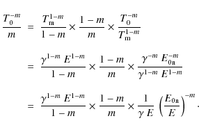\begin{eqnarray*}\frac{T_{0}^{-m}}{m} & = & \frac{T_{\rm m}^{1-m}}{1-m} \times \...
...
\frac{1}{\gamma~E}\:\left(\frac{E_{\rm0n}}{E}\right)^{-m}\cdot
\end{eqnarray*}