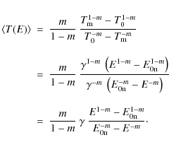 \begin{eqnarray*}\langle T(E) \rangle & = & \frac{m}{1-m}~ \frac{T_{\rm m}^{1-m}...
... ~\frac{E^{1-m} - E_{\rm0n}^{1-m}}{E_{\rm0n}^{-m} - E^{-m}}\cdot
\end{eqnarray*}