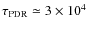 $\tau_{\rm PDR}\simeq 3\times 10^{4}$