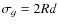 $\sigma_{g} = 2Rd$