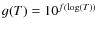 $g(T) = 10^{f(\log(T))}$
