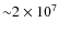 ${\sim}2\times10^{7}$