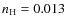 $n_{\rm H} =
0.013$