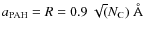 $a_{\rm PAH} = R = 0.9~\sqrt(N_{\rm C})\;\AA$