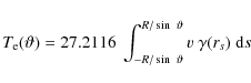 \begin{displaymath}
T_{\rm e}(\vartheta) = 27.2116~\int_{-R/\sin~\vartheta}^{R/\sin~\vartheta}v~\gamma(r_{s})~{\rm d}s
\end{displaymath}