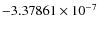 $-3.37861\times10^{-7}$