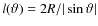 $l(\vartheta) = 2R/\vert\sin\vartheta\vert$