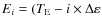 $E_{i} = (T_{\rm E}-i\times \Delta \varepsilon$