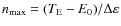 $n_{\rm max} = (T_{\rm E}-E_{\rm0})/\Delta \varepsilon$
