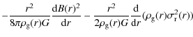 $\displaystyle - \frac{r^{2}}{8 \pi \rho_{\rm g}(r) G}\frac{{\rm d} B(r)^2}{{\rm...
...\rm g}(r) G} \frac{{\rm d}}{{\rm d}r} ({\rho_{\rm g}(r) \sigma_{\rm r}^{2}(r)})$