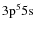 $\rm 3p^55s$