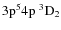 $\rm 3p^54p~^3\rm D_2$