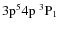 $\rm 3p^54p~^3\rm P_1$