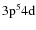$\rm 3p^54d$