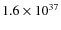 $1.6\times 10^{37}$