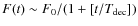 $F(t)\sim F_0/(1+[t/T_{\rm dec}])$