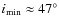 $i_{\rm min}\approx
47^\circ$