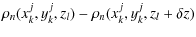 $\displaystyle \rho_n(x_k^j, y_k^j, z_l) - \rho_n(x_k^j, y_k^j, z_l+\delta{z})$