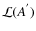 ${\cal{L}}(A^{'})$