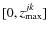 $[0, z_{\max}^{jk}]$