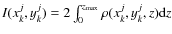 $I(x_k^j, y_k^j) =
2\int_{0}^{z_{\max}}\rho(x_k^j, y_k^j, z) {\rm d}z$