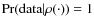 $\Pr({\rm data}\vert\rho(\cdot)) = 1$