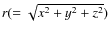 $r (= \sqrt{x^2+y^2+z^2})$
