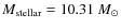 $M_{\rm stellar}=10.31~M_\odot$