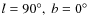 $l=90^\circ,~b=0^\circ$