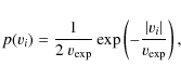 \begin{displaymath}%
p(v_{i}) = \frac{1}{2~v_{\rm exp}} \exp\left(-\frac{\left\vert v_{i}\right\vert}{v_{\rm exp}}\right),
\end{displaymath}