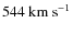 $544~\rm {km~s}^{-1}$