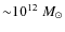 ${\sim}10^{12}~M_{\odot}$