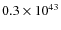 $0.3 \times 10^{43}$