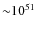 ${\sim}10^{51}$