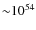 ${\sim}10^{54}$