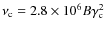$\nu_{\rm c}=2.8\times10^6B\gamma_{\rm c}^2$