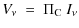 $\displaystyle V_\nu \ = \ \Pi_{\rm C} \ I_\nu$