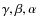 $\gamma, \beta, \alpha$