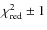 $\chi^2_{\rm red}\pm1$