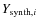 $Y_{{\rm synth},i}$
