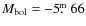 $M_{\rm {bol}} = -5\hbox{$.\!\!^{\rm m}$ }66$