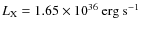 $L_{\rm X}=1.65\times 10^{36}\:{\rm erg}~{\rm s}^{-1}$