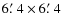 $6\hbox{$.\mkern-4mu^\prime$ }4\times6\hbox{$.\mkern-4mu^\prime$ }4$